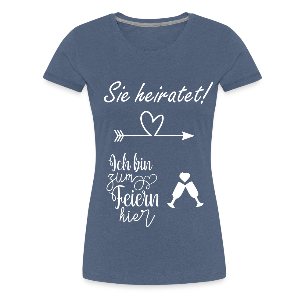 Frauen Premium T-Shirt - JGA  Ich bin zum Feiern hier - Blau meliert