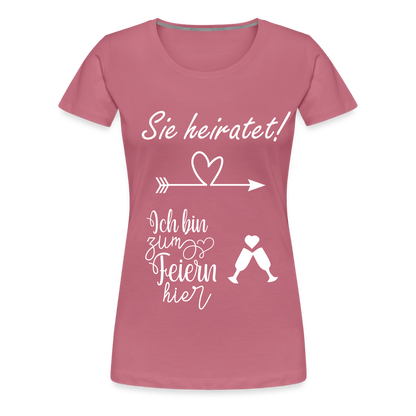 Frauen Premium T-Shirt - JGA  Ich bin zum Feiern hier - Malve