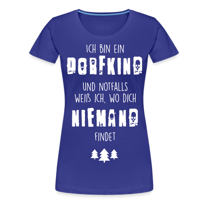 Frauen Premium T-Shirt - Dorfkind - Königsblau