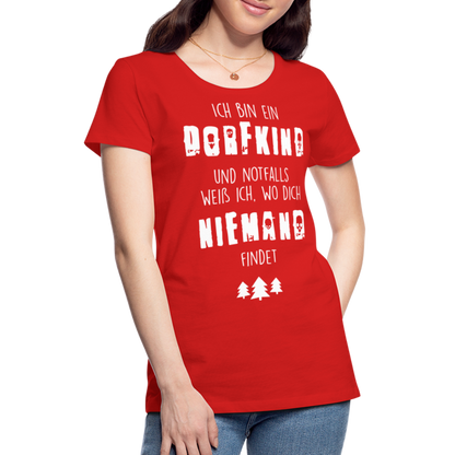 Frauen Premium T-Shirt - Dorfkind - Rot