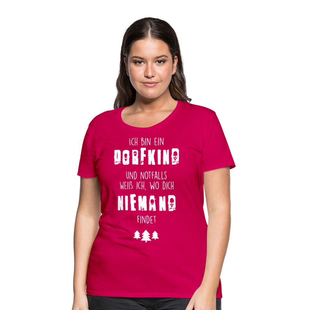 Frauen Premium T-Shirt - Dorfkind - dunkles Pink