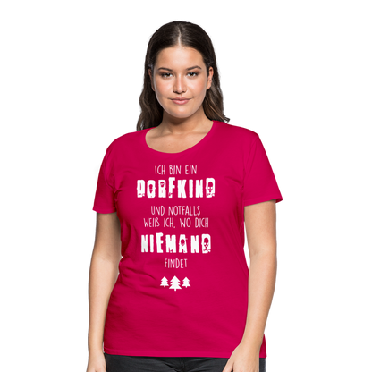 Frauen Premium T-Shirt - Dorfkind - dunkles Pink