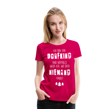 Frauen Premium T-Shirt - Dorfkind - dunkles Pink