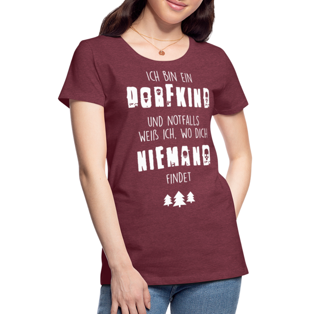 Frauen Premium T-Shirt - Dorfkind - Bordeauxrot meliert