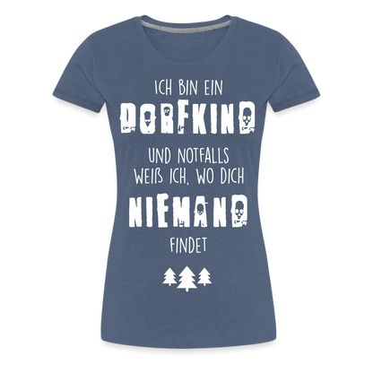 Frauen Premium T-Shirt - Dorfkind - Blau meliert