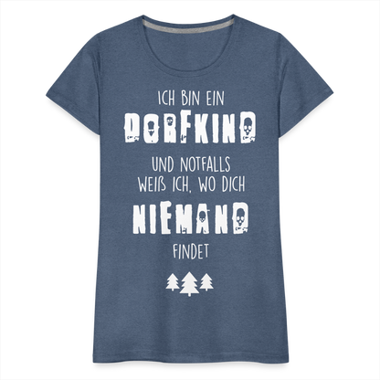 Frauen Premium T-Shirt - Dorfkind - Blau meliert