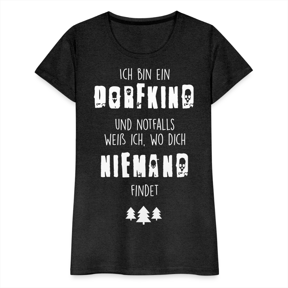 Frauen Premium T-Shirt - Dorfkind - Anthrazit