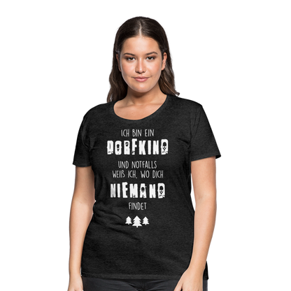 Frauen Premium T-Shirt - Dorfkind - Anthrazit