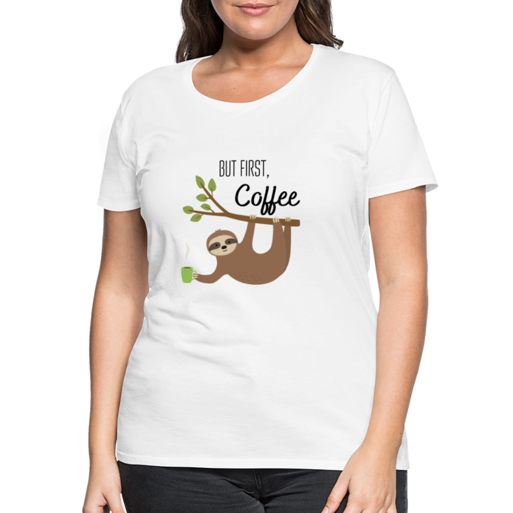 Frauen Premium T-Shirt - But first Coffee mit Faultier - weiß