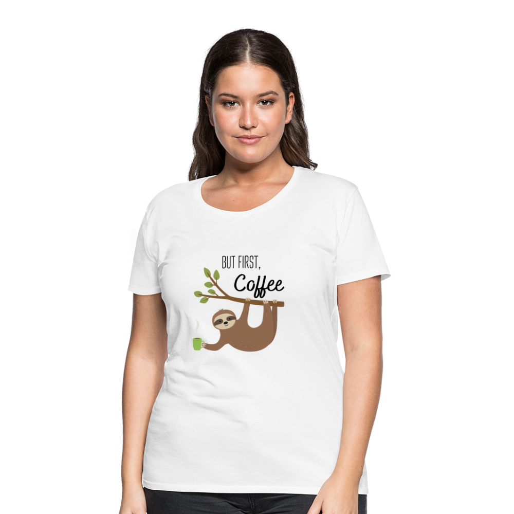 Frauen Premium T-Shirt - But first Coffee mit Faultier - weiß