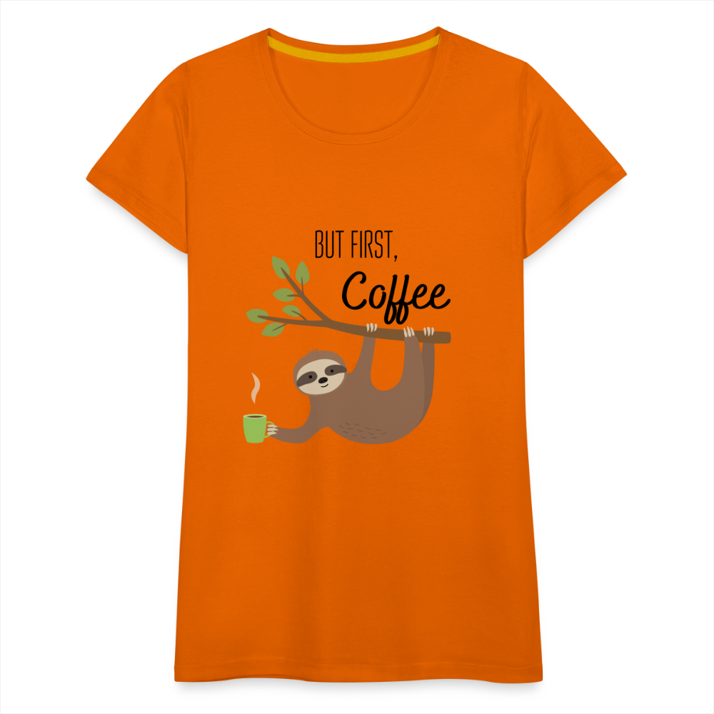 Frauen Premium T-Shirt - But first Coffee mit Faultier - Orange