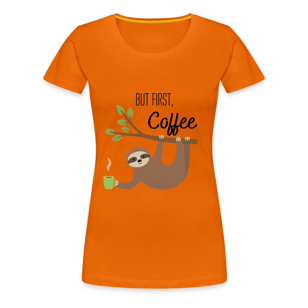 Frauen Premium T-Shirt - But first Coffee mit Faultier - Orange