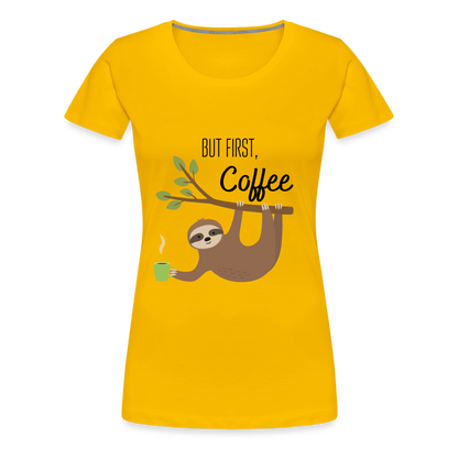 Frauen Premium T-Shirt - But first Coffee mit Faultier - Sonnengelb