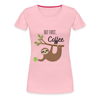 Frauen Premium T-Shirt - But first Coffee mit Faultier - Hellrosa