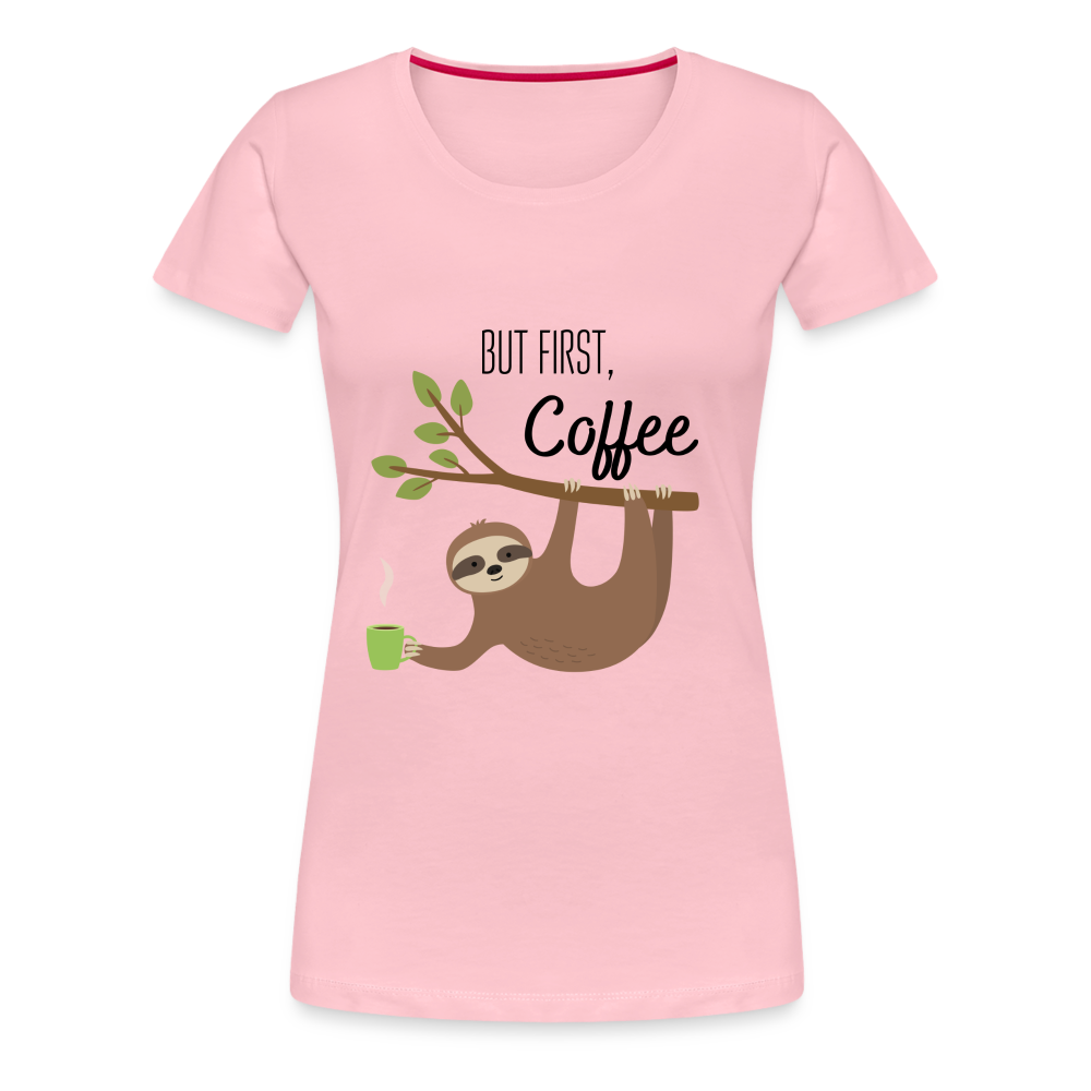 Frauen Premium T-Shirt - But first Coffee mit Faultier - Hellrosa