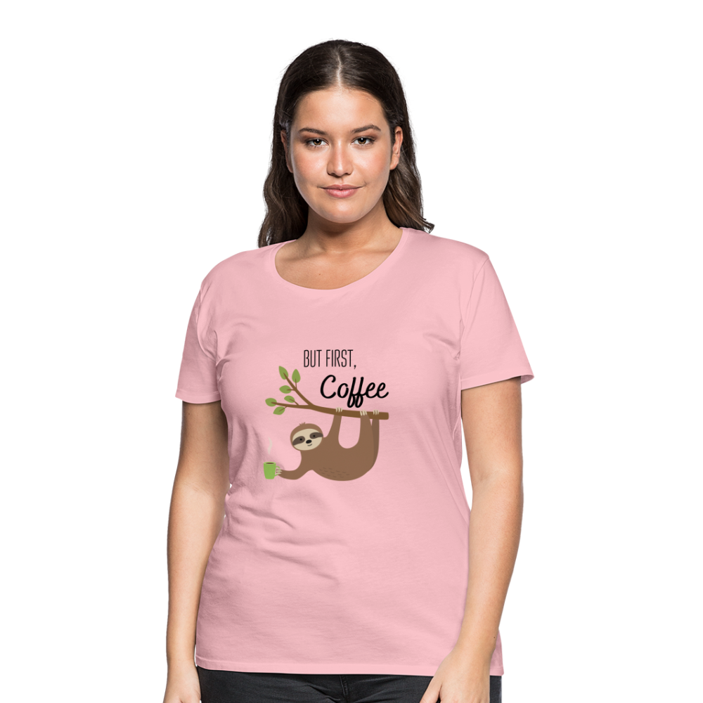 Frauen Premium T-Shirt - But first Coffee mit Faultier - Hellrosa