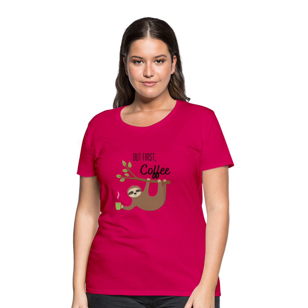 Frauen Premium T-Shirt - But first Coffee mit Faultier - dunkles Pink