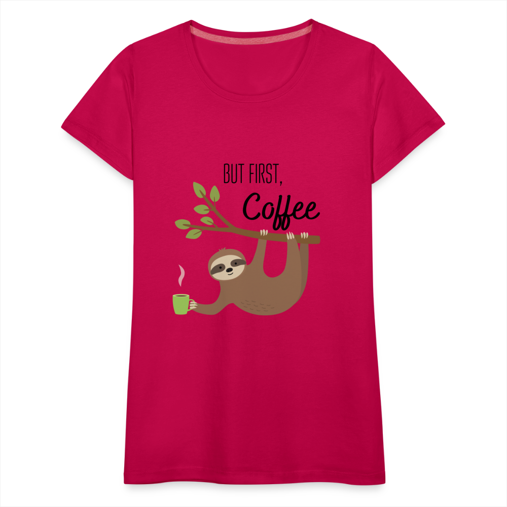 Frauen Premium T-Shirt - But first Coffee mit Faultier - dunkles Pink