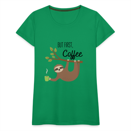 Frauen Premium T-Shirt - But first Coffee mit Faultier - Kelly Green