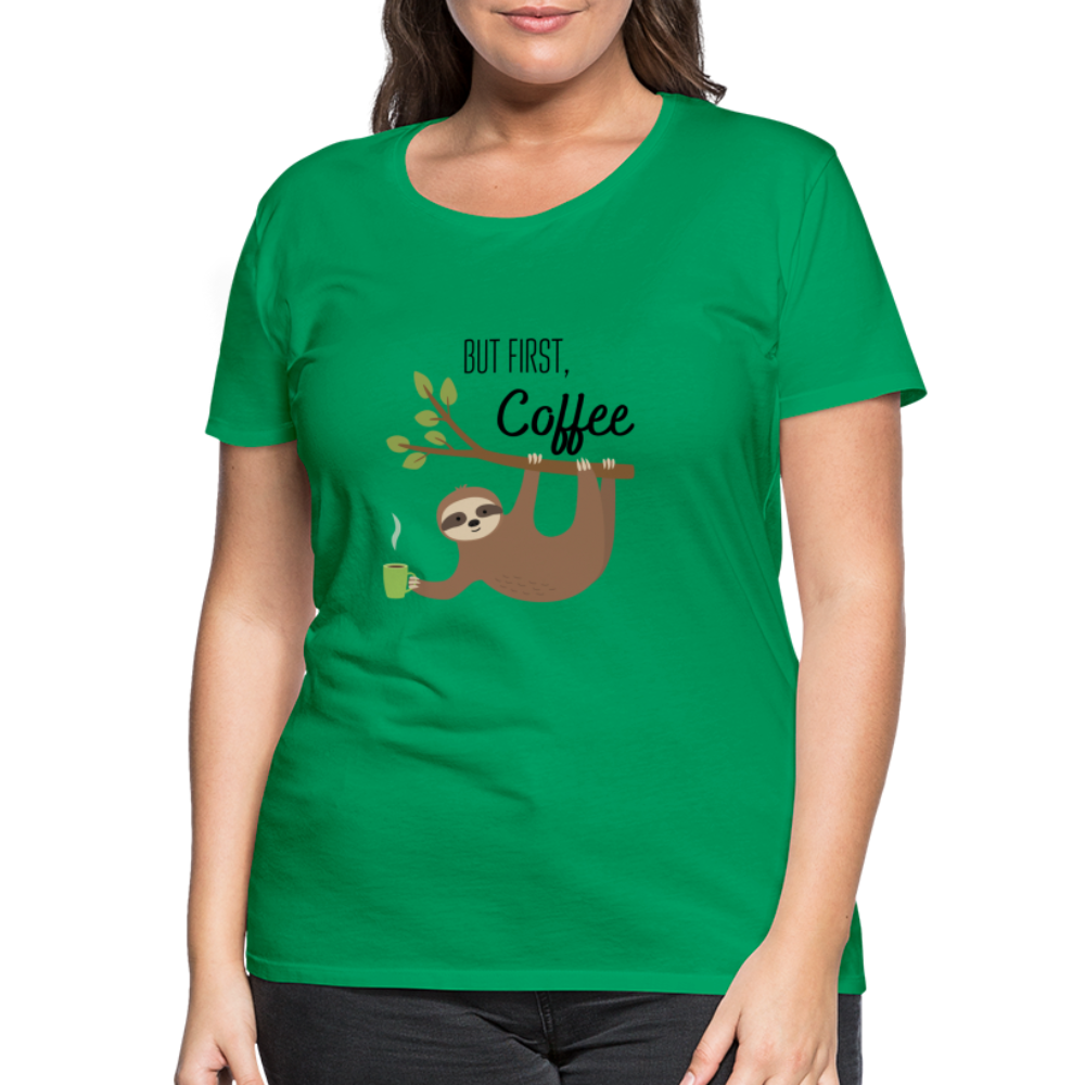 Frauen Premium T-Shirt - But first Coffee mit Faultier - Kelly Green