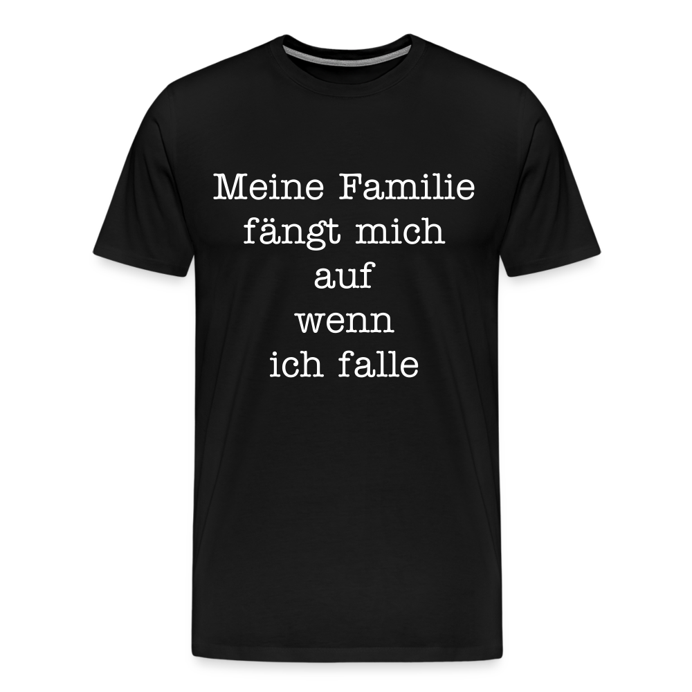 Männer Premium T-Shirt - Meine Familie Spruch - Schwarz