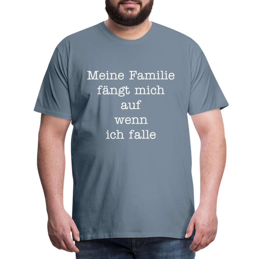 Männer Premium T-Shirt - Meine Familie Spruch - Blaugrau