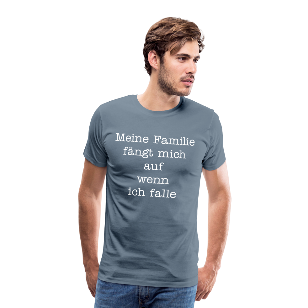 Männer Premium T-Shirt - Meine Familie Spruch - Blaugrau