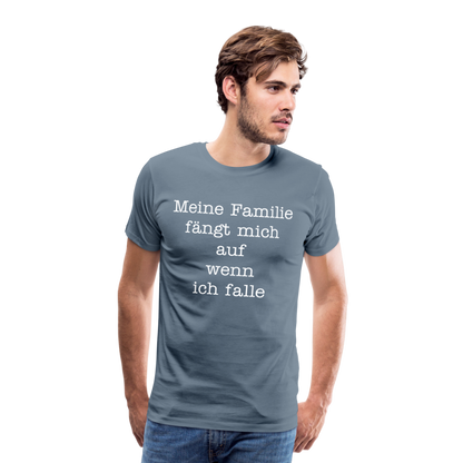 Männer Premium T-Shirt - Meine Familie Spruch - Blaugrau