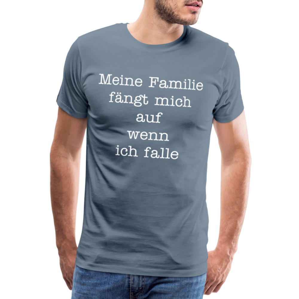 Männer Premium T-Shirt - Meine Familie Spruch - Blaugrau