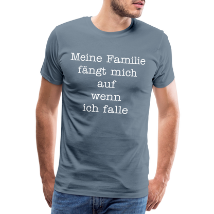 Männer Premium T-Shirt - Meine Familie Spruch - Blaugrau