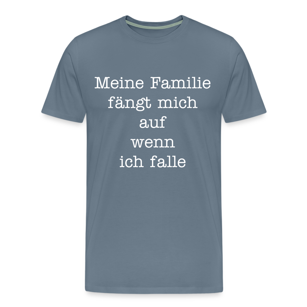 Männer Premium T-Shirt - Meine Familie Spruch - Blaugrau