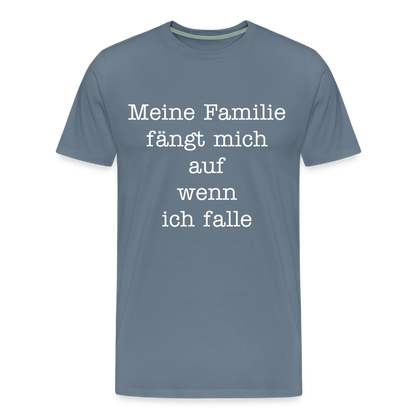 Männer Premium T-Shirt - Meine Familie Spruch - Blaugrau