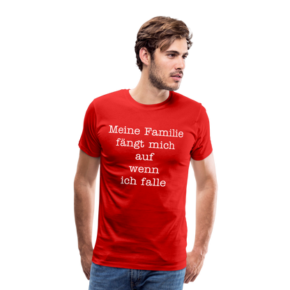 Männer Premium T-Shirt - Meine Familie Spruch - Rot