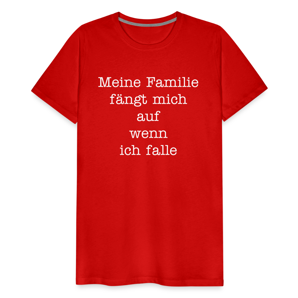 Männer Premium T-Shirt - Meine Familie Spruch - Rot