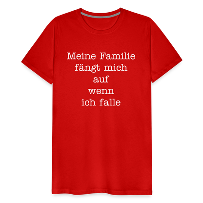 Männer Premium T-Shirt - Meine Familie Spruch - Rot