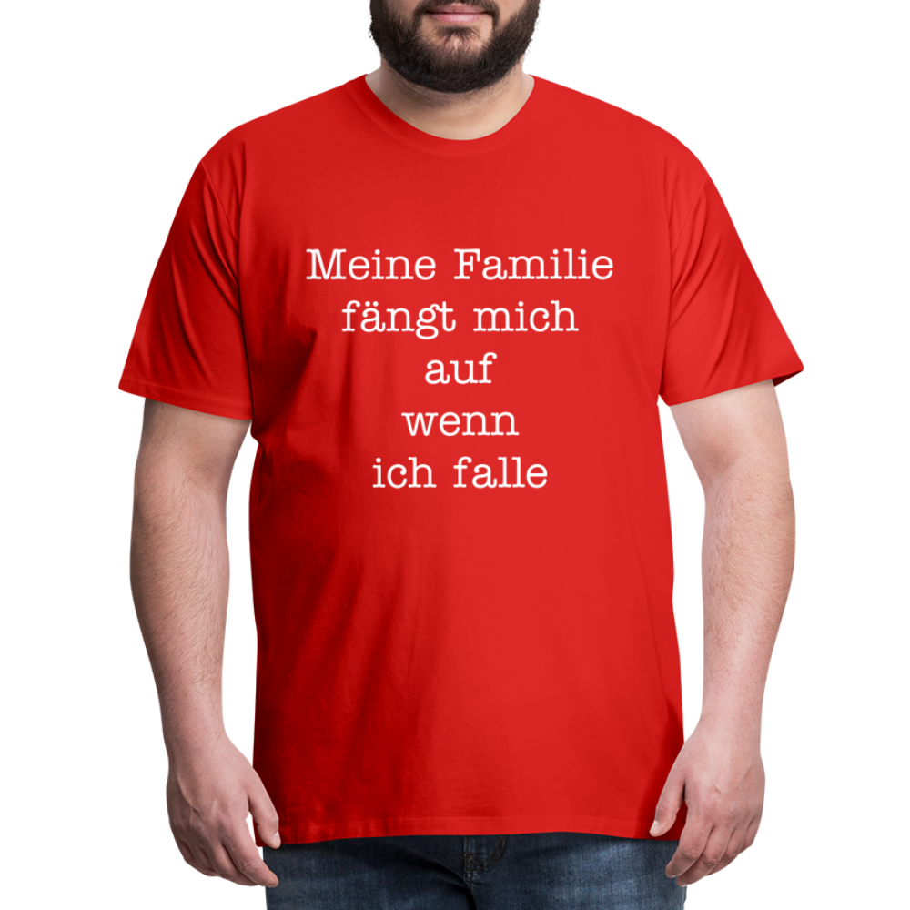 Männer Premium T-Shirt - Meine Familie Spruch - Rot