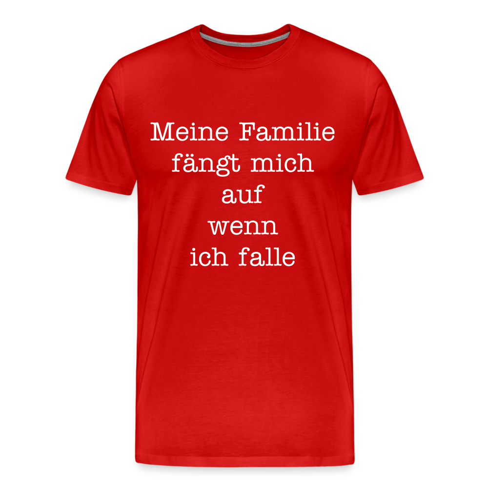 Männer Premium T-Shirt - Meine Familie Spruch - Rot