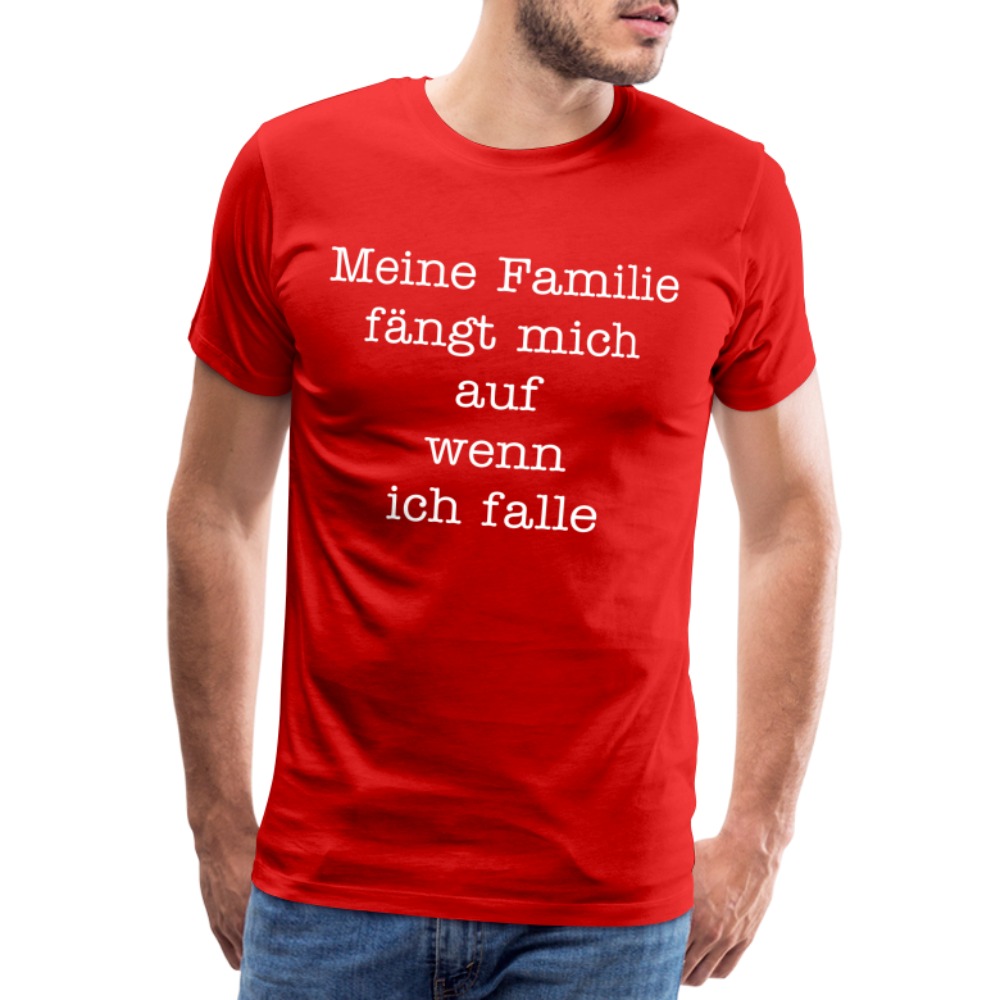 Männer Premium T-Shirt - Meine Familie Spruch - Rot