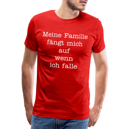 Männer Premium T-Shirt - Meine Familie Spruch - Rot