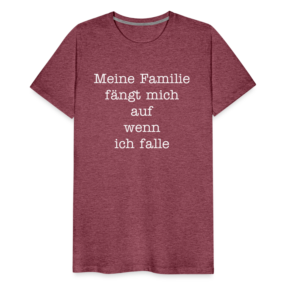 Männer Premium T-Shirt - Meine Familie Spruch - Bordeauxrot meliert