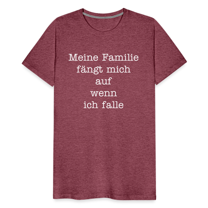 Männer Premium T-Shirt - Meine Familie Spruch - Bordeauxrot meliert