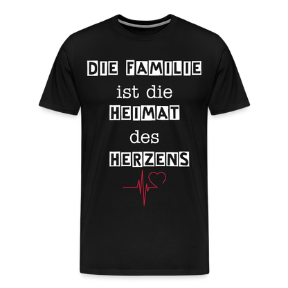 Männer Premium T-Shirt - Die Familie ist die Heimat des Herzens - Schwarz