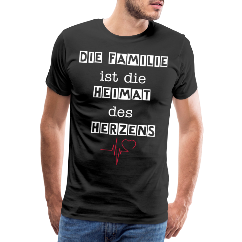 Männer Premium T-Shirt - Die Familie ist die Heimat des Herzens - Schwarz