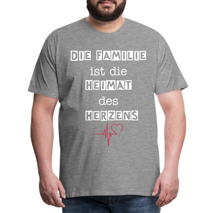 Männer Premium T-Shirt - Die Familie ist die Heimat des Herzens - Grau meliert