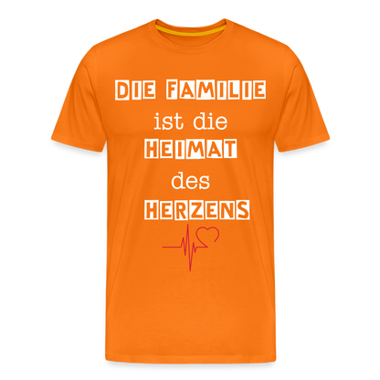 Männer Premium T-Shirt - Die Familie ist die Heimat des Herzens - Orange