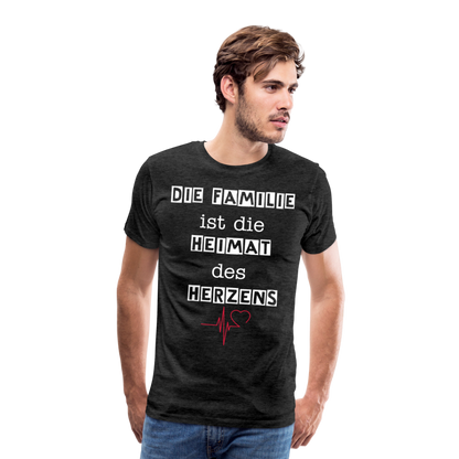 Männer Premium T-Shirt - Die Familie ist die Heimat des Herzens - Anthrazit