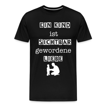 Männer Premium T-Shirt - Ein Kind ist sichtbar gewordene Liebe - Schwarz