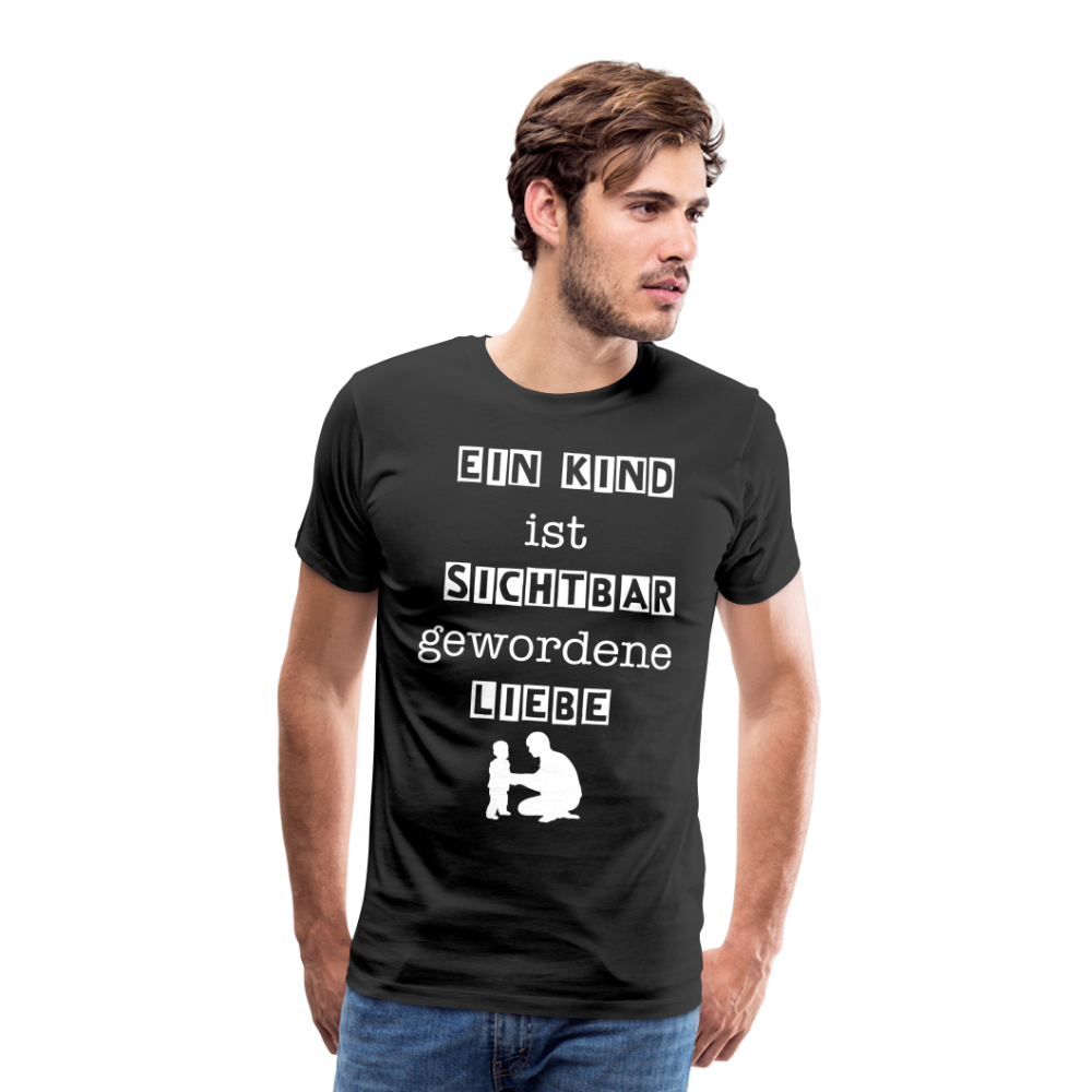 Männer Premium T-Shirt - Ein Kind ist sichtbar gewordene Liebe - Schwarz