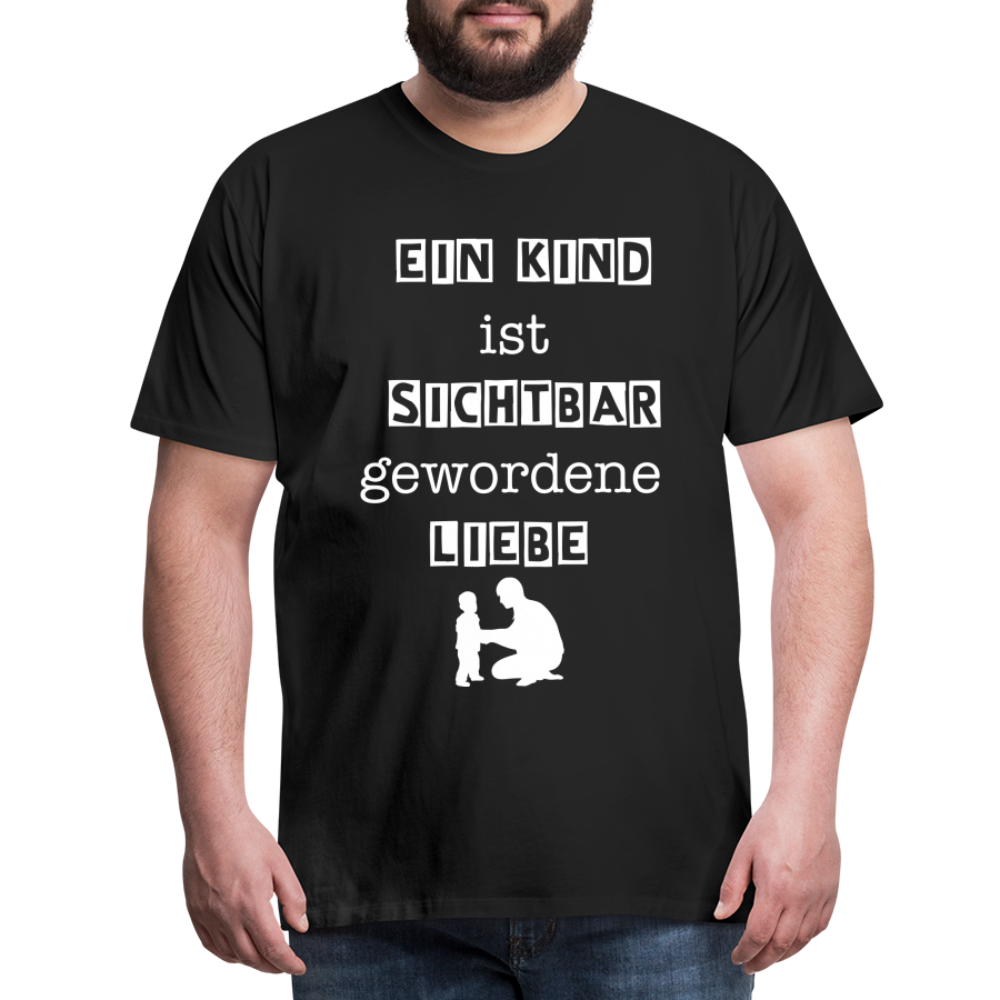 Männer Premium T-Shirt - Ein Kind ist sichtbar gewordene Liebe - Schwarz