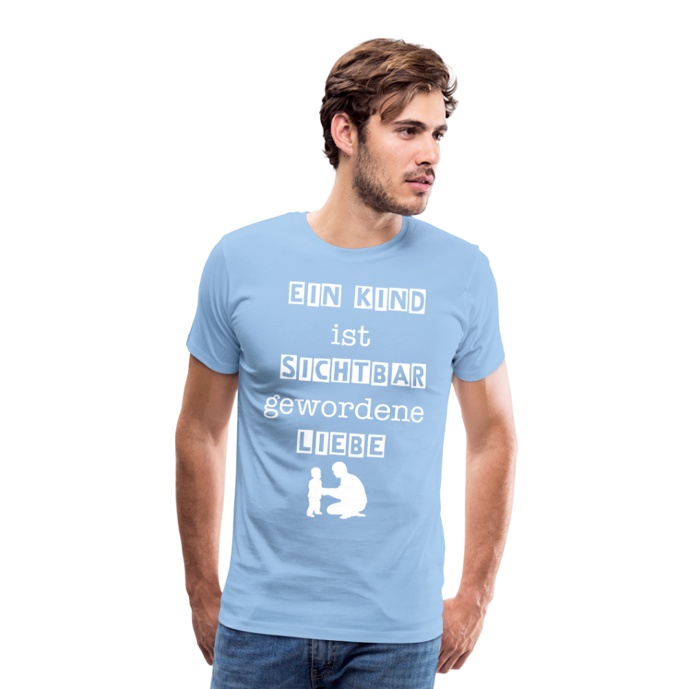 Männer Premium T-Shirt - Ein Kind ist sichtbar gewordene Liebe - Sky